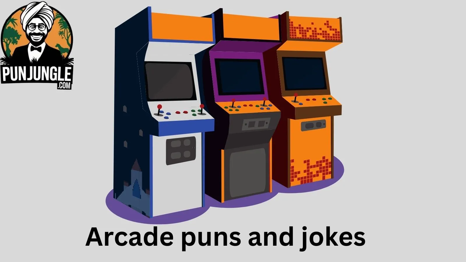 Arcade puns and jokes