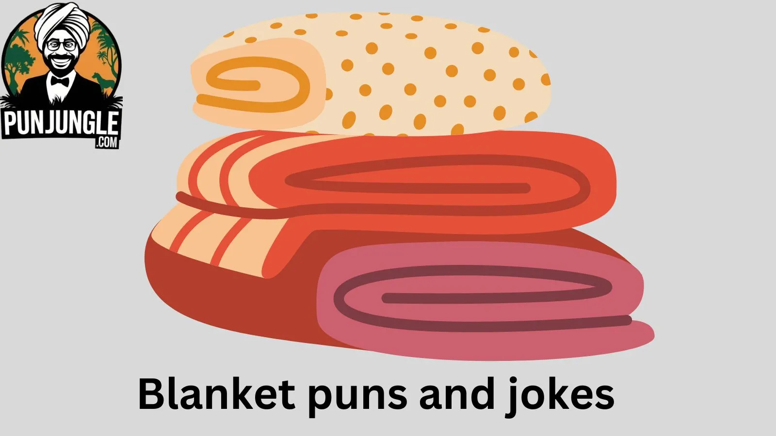 Blanket puns and jokes