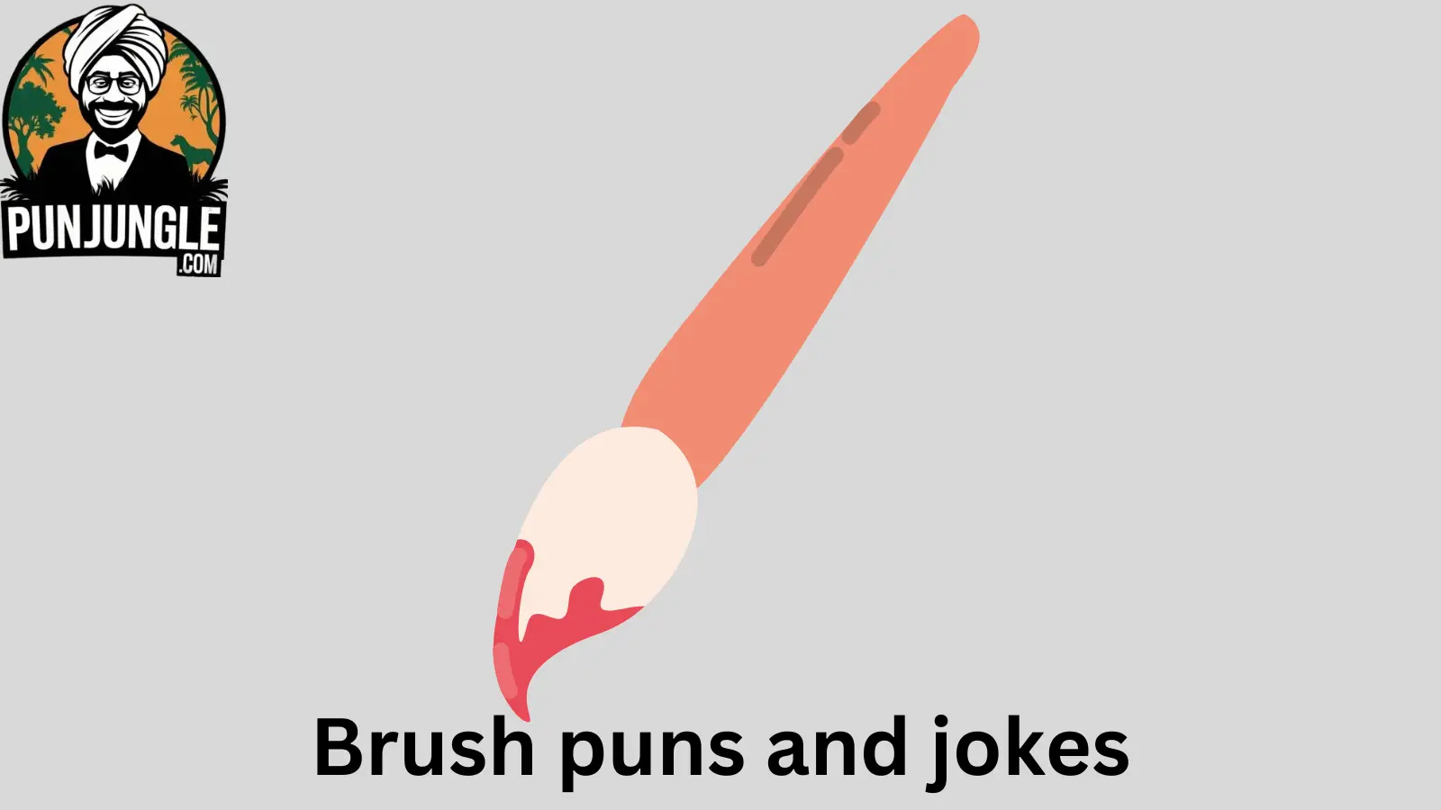 Brush puns and jokes