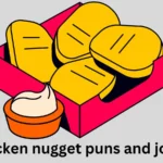 Chicken Nugget Puns and Jokes