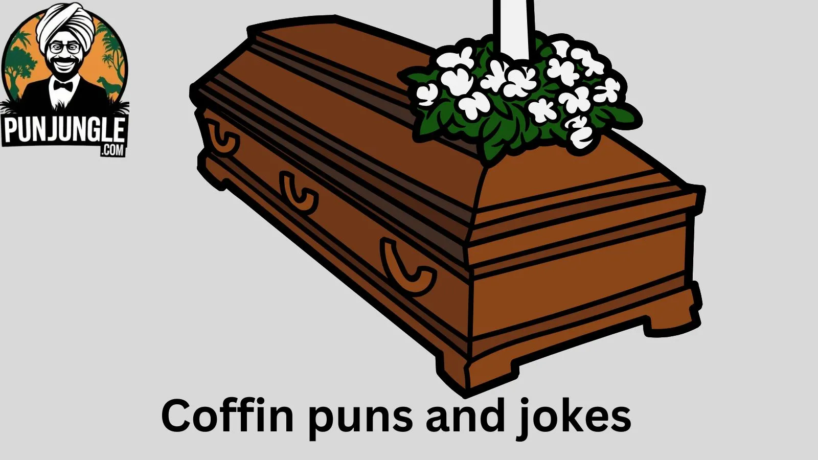 Coffin puns and jokes