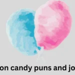 Cotton candy puns and jokes