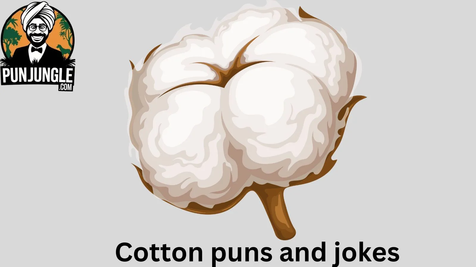 Cotton puns and jokes