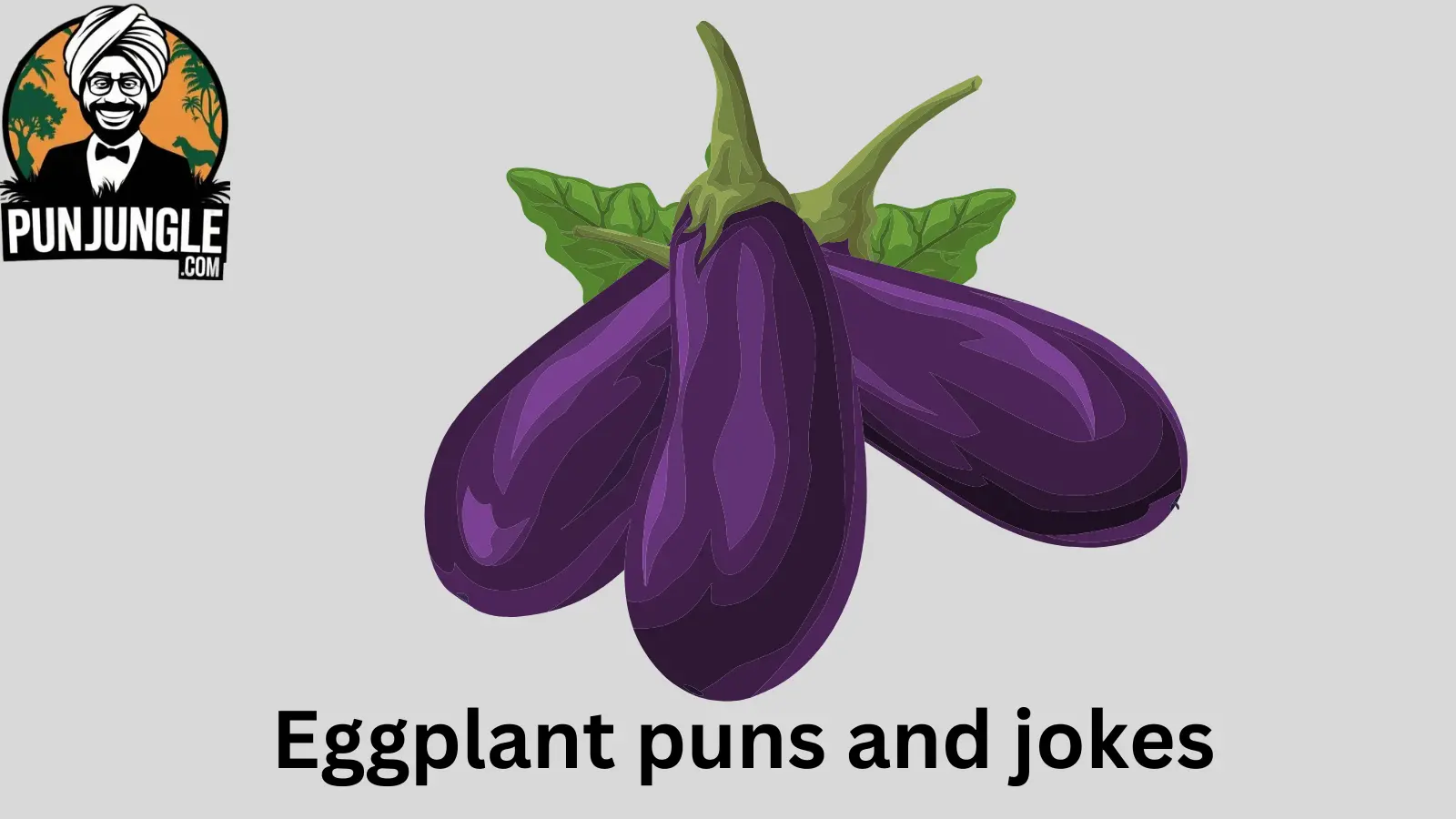 Eggplant puns and jokes