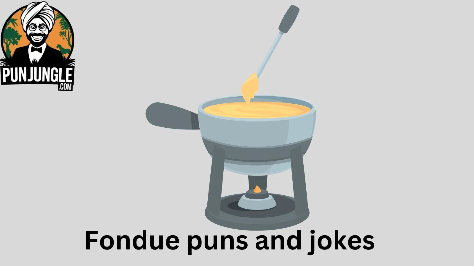 Fondue puns and jokes