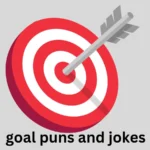 Goal Puns and Jokes