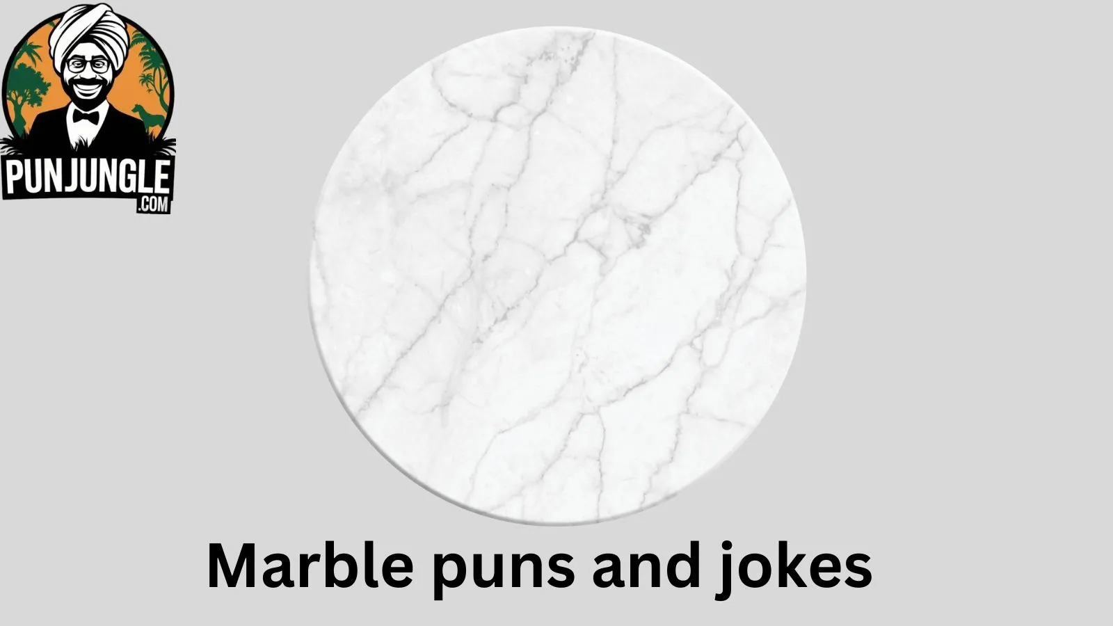 Marble puns and jokes