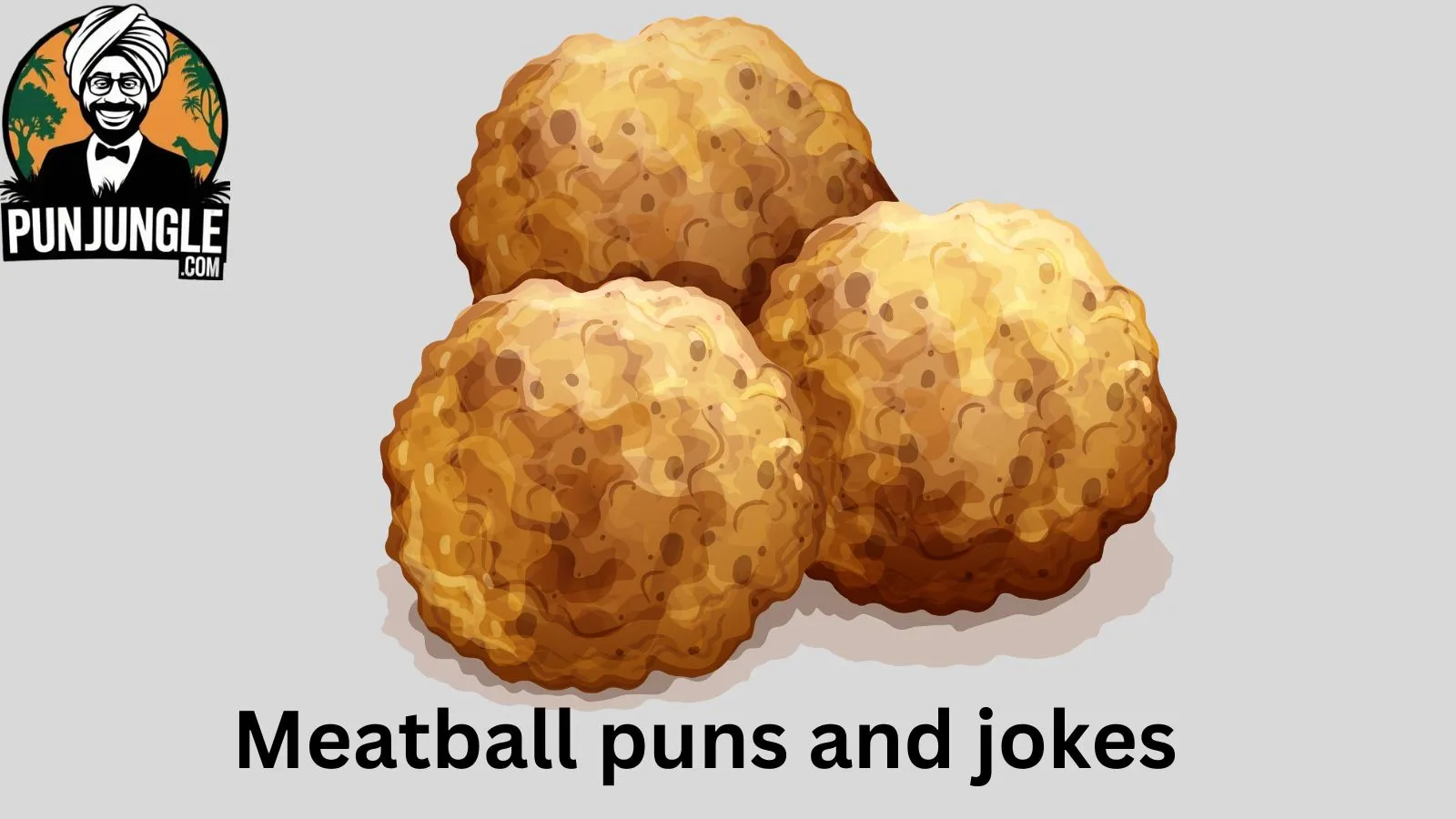 Meatball puns and jokes