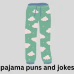 Pajama Puns and Jokes