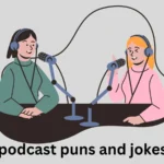 Podcast Puns and Jokes