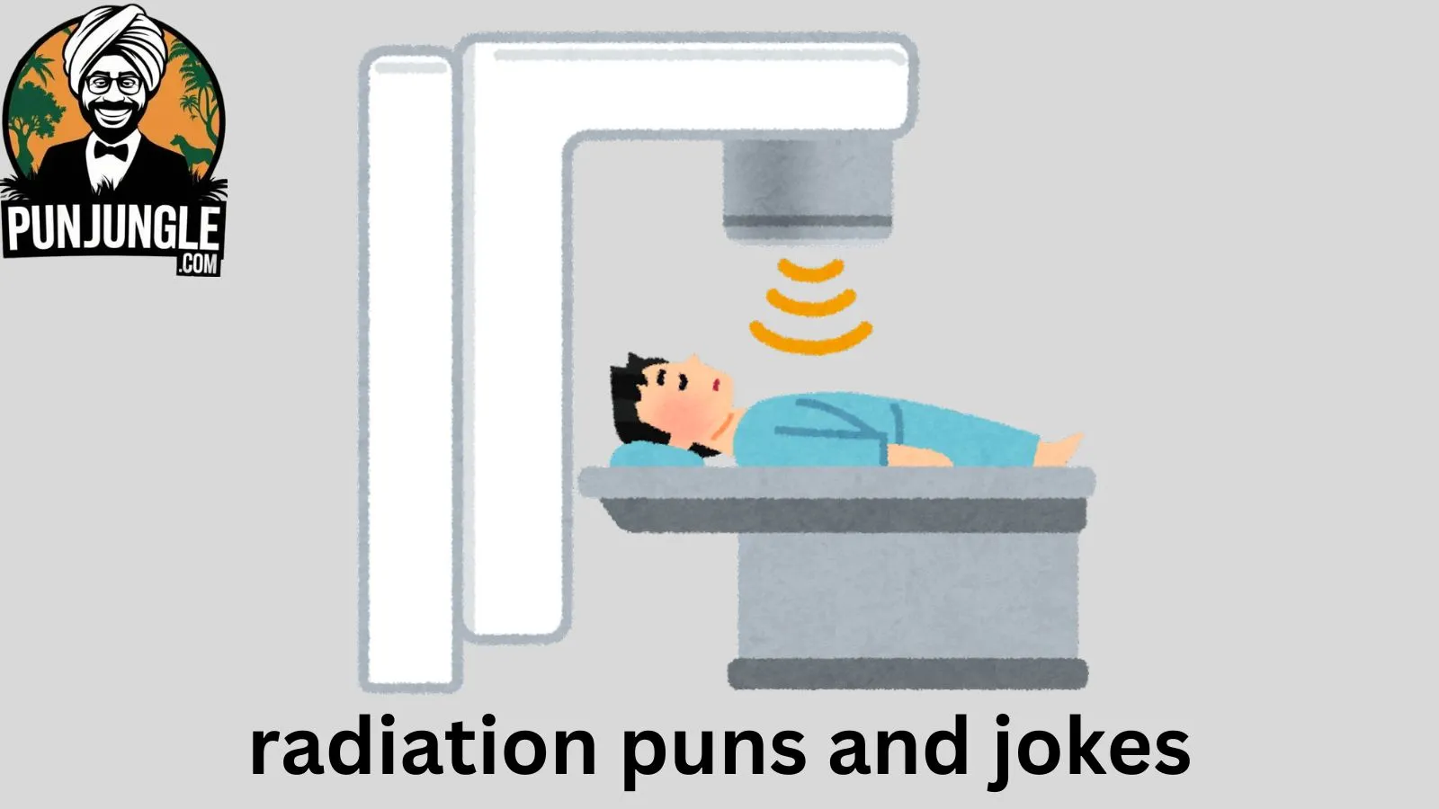 Radiation puns and jokes