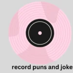Record Puns and Jokes