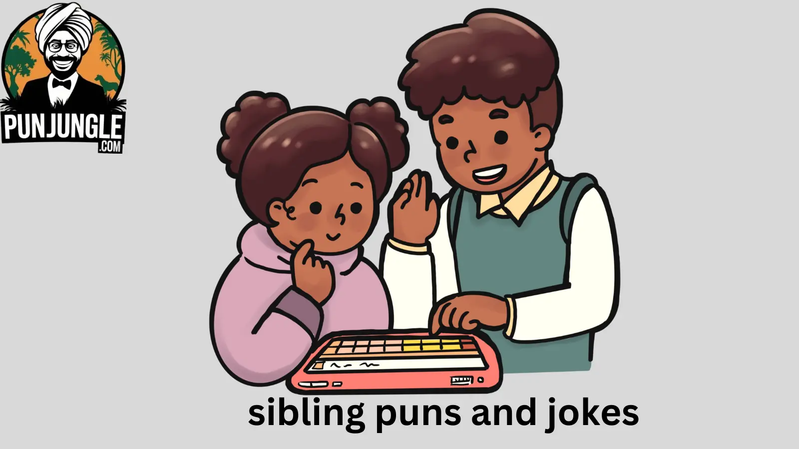 Sibling Puns and Jokes