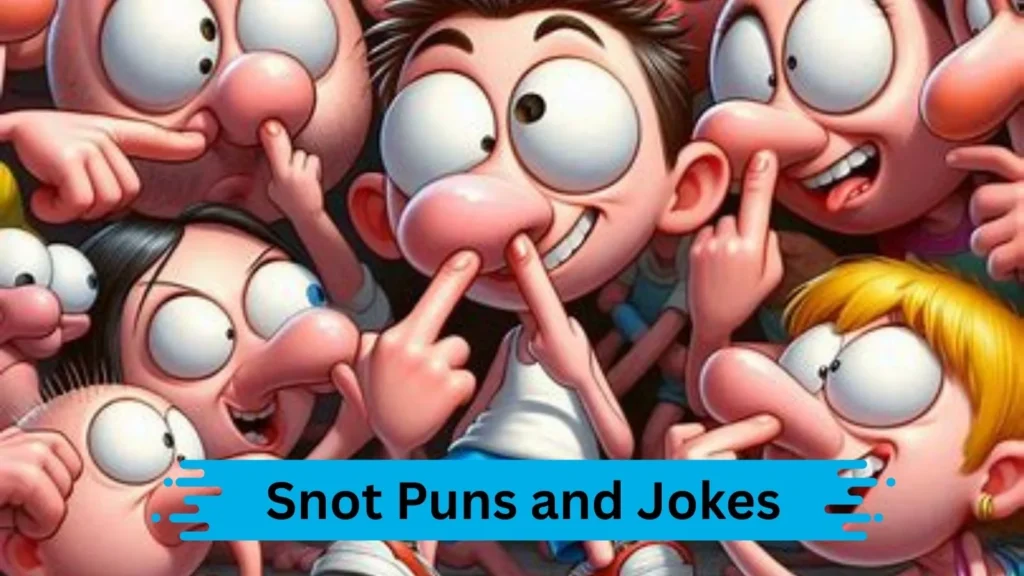 Snot and Booger