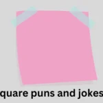 Square puns and jokes