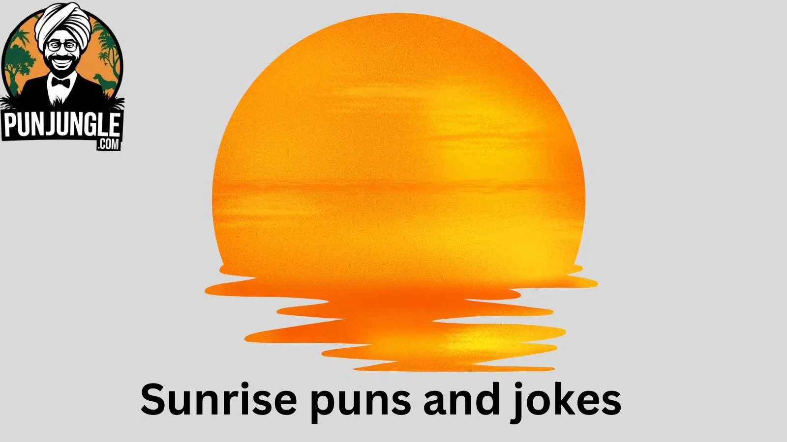 Sunrise puns and jokes