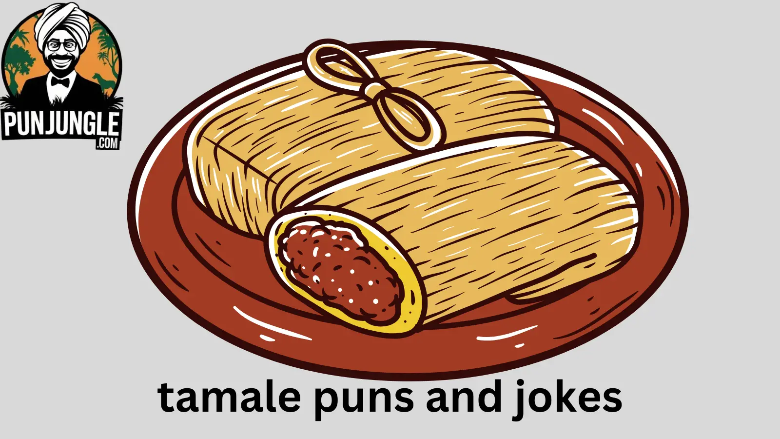 Tamale Puns and Jokes