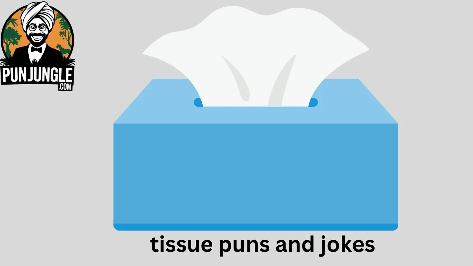 Tissue Puns and Jokes