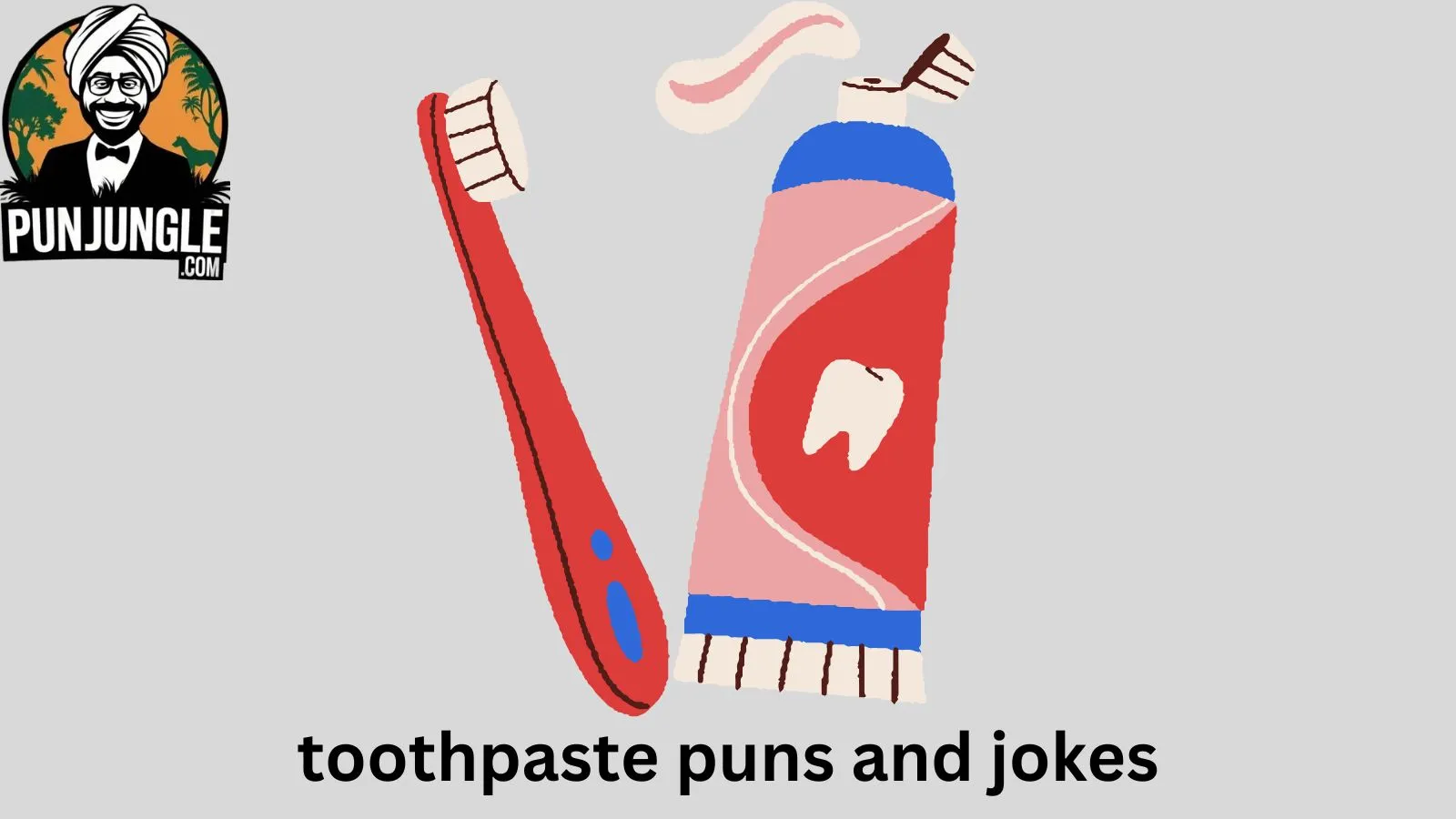 Toothpaste Puns and Jokes
