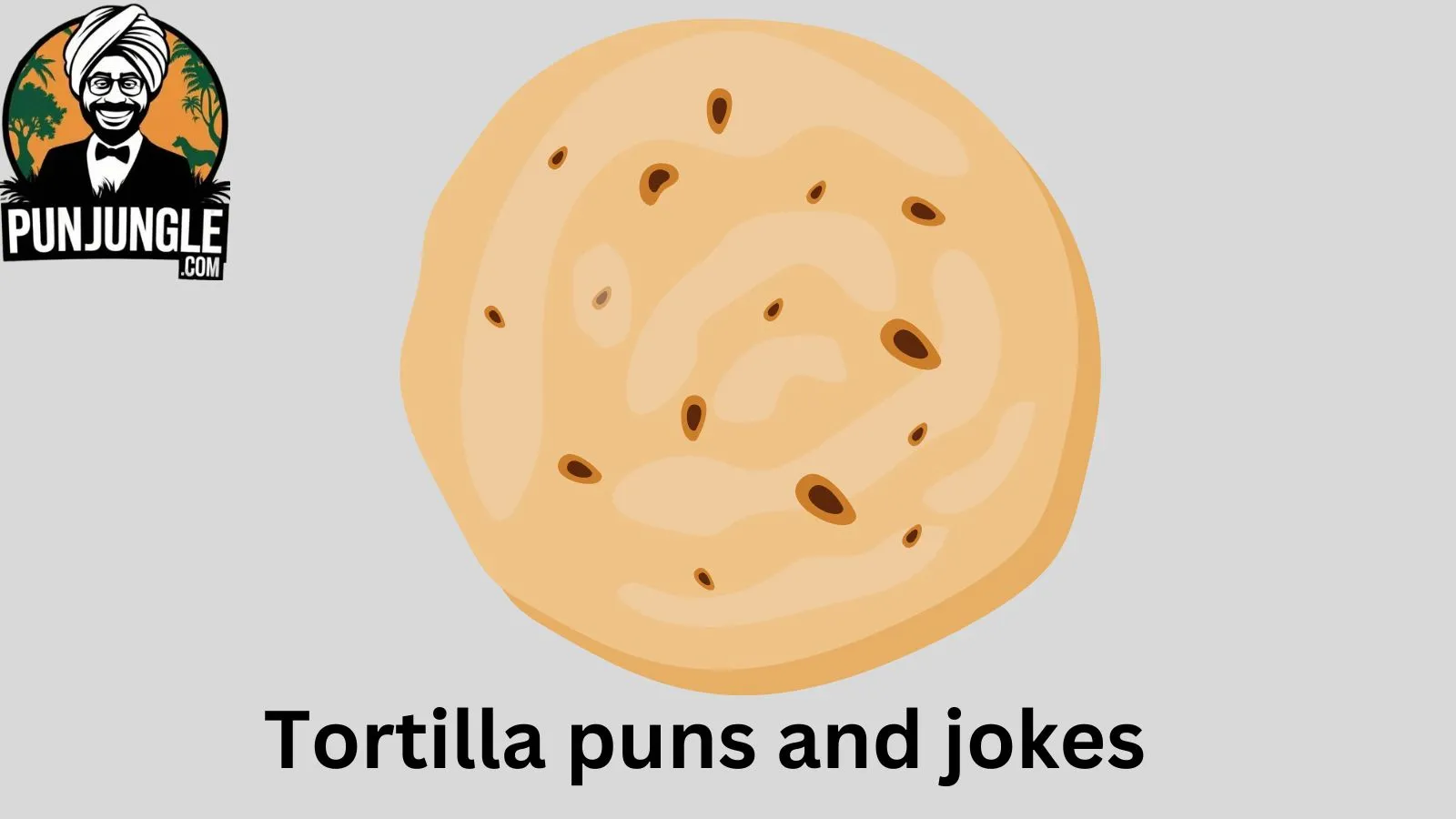 Tortilla puns and jokes