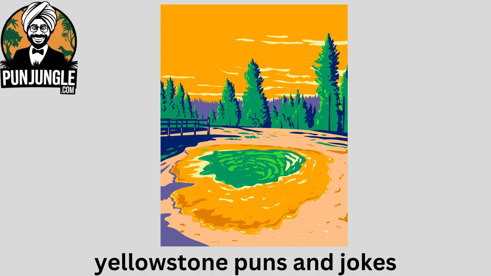 Yellowstone Puns and Jokes