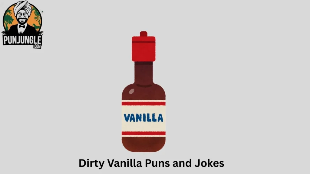 Dirty Vanilla Puns and Jokes