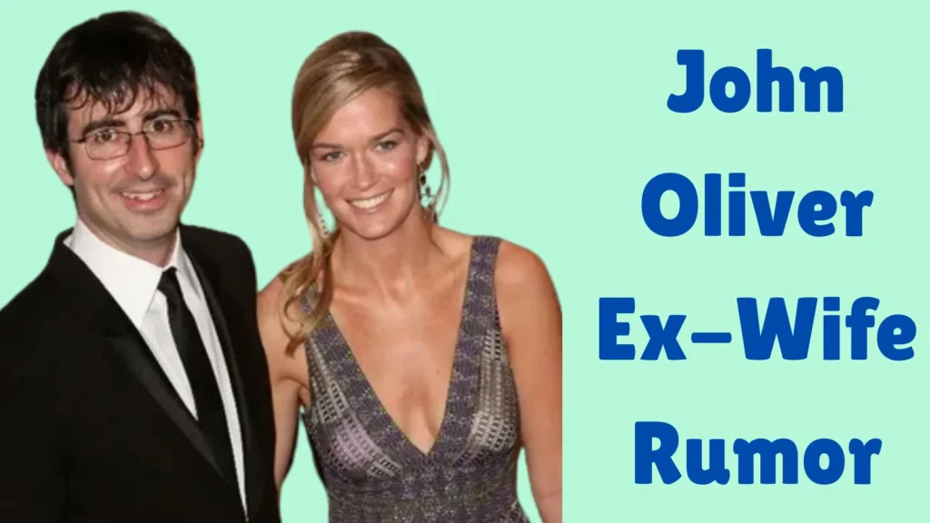 John Oliver Ex-Wife Rumor